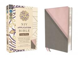  NIV Application Bible, Large Print, Leathersoft, Pink/Gray, Red Letter, Comfort Print: Bringing the Ancient Message of the Bible Into Your World 