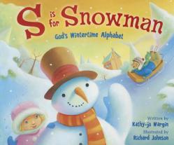  S Is for Snowman: God\'s Wintertime Alphabet 