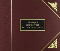  The Complete Life\'s Little Instruction Book: 1,500 Practical Tips for Happiness 