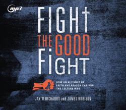  Fight the Good Fight: How an Alliance of Faith and Reason Can Win the Culture War 