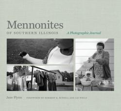  Mennonites of Southern Illinois: A Photographic Journal 