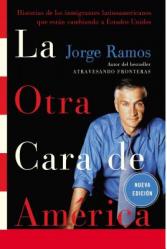  La Otra Cara de America / The Other Face of America Spa: Historias de Los Immigrantes Latinoamericanos Que Estan Cambiando a Estados Unidos 