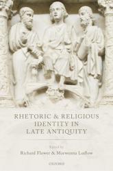  Rhetoric and Religious Identity in Late Antiquity 