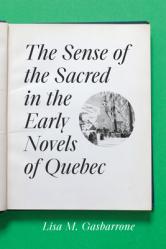  The Sense of the Sacred in the Early Novels of Quebec 