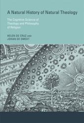  A Natural History of Natural Theology: The Cognitive Science of Theology and Philosophy of Religion 