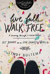  Live Full Walk Free: Set Apart in a Sin-Soaked World 