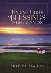  Finding God\'s Blessings in Brokenness: How Pain Reveals His Deepest Love 