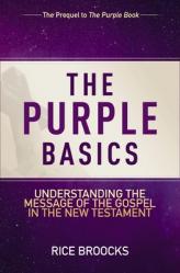  The Purple Basics of the Gospel: Understanding the Message of the Gospel in the New Testament 