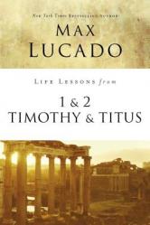  Life Lessons from 1 and 2 Timothy and Titus: Ageless Wisdom for Young Leaders 