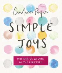  Simple Joys: Discovering Wonder in the Everyday 