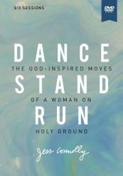  Dance, Stand, Run Video Study: The God-Inspired Moves of a Woman on Holy Ground 