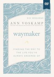  Waymaker Video Study: Finding the Way to the Life You\'ve Always Dreamed of 