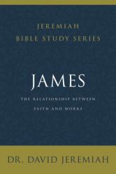  James: The Relationship Between Faith and Works 