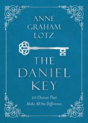  The Daniel Key: 20 Choices That Make All the Difference 