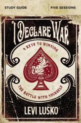  I Declare War Bible Study Guide: Four Keys to Winning the Battle with Yourself 