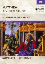  Matthew, a Video Study: 38 Lessons on the Book of Matthew 