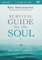  Survival Guide for the Soul Video Study: How to Flourish Spiritually in a World That Pressures Us to Achieve 