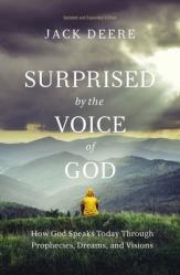  Why I Am Still Surprised by the Voice of God: How God Speaks Today Through Prophecies, Dreams, and Visions 