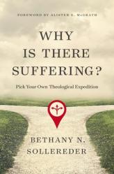  Why Is There Suffering?: Pick Your Own Theological Expedition 