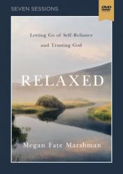  Relaxed Video Study: Letting Go of Self-Reliance and Trusting God 