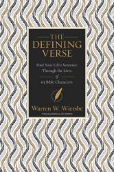  The Defining Verse: Find Your Life\'s Sentence Through the Lives of 63 Bible Characters 