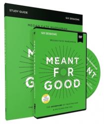  Meant for Good Study Guide with DVD: The Adventure of Trusting God and His Plans for You 