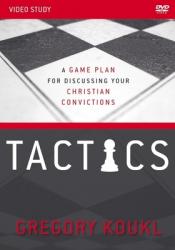  Tactics Video Study, Updated and Expanded: A Game Plan for Discussing Your Christian Convictions 