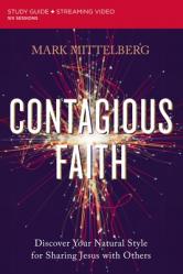  Contagious Faith Bible Study Guide Plus Streaming Video: Discover Your Natural Style for Sharing Jesus with Others 