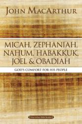  Micah, Zephaniah, Nahum, Habakkuk, Joel, and Obadiah: God\'s Comfort for His People 