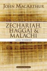  Zechariah, Haggai, and Malachi: A Call to Rebuild 