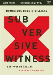  Subversive Witness Video Study: Scripture\'s Call to Leverage Privilege 