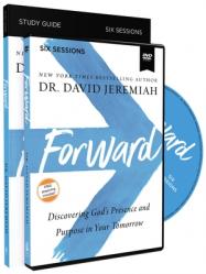  Forward Study Guide with DVD: Discovering God\'s Presence and Purpose in Your Tomorrow 