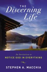  The Discerning Life: An Invitation to Notice God in Everything 