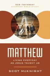  Matthew: Living Everyday as Jesus Taught Us 