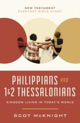  Philippians and 1 and 2 Thessalonians: Kingdom Living in Today\'s World 