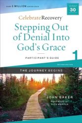  Stepping Out of Denial Into God\'s Grace Participant\'s Guide 1: A Recovery Program Based on Eight Principles from the Beatitudes 