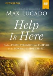  Help Is Here Video Study: Finding Fresh Strength and Purpose in the Power of the Holy Spirit 