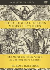  Theological Ethics Video Lectures: The Moral Life of the Gospel in Contemporary Context 