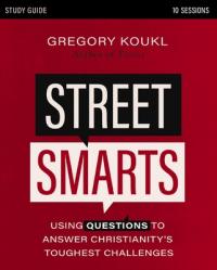  Street Smarts Study Guide: Using Questions to Answer Christianity\'s Toughest Challenges 