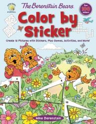  The Berenstain Bears Color by Sticker: Create 12 Pictures with Stickers, Plus Games, Activities, and More! 