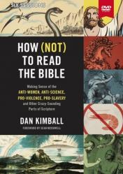  How (Not) to Read the Bible Video Study: Making Sense of the Anti-Women, Anti-Science, Pro-Violence, Pro-Slavery and Other Crazy Sounding Parts of Scr 