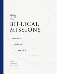  Biblical Missions Workbook: Principles, Priorities, and Practices 