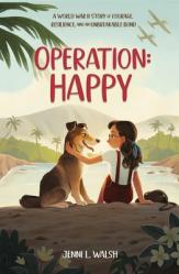  Operation: Happy: A World War II Story of Courage, Resilience, and an Unbreakable Bond 