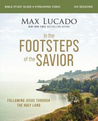  In the Footsteps of the Savior Bible Study Guide Plus Streaming Video: Following Jesus Through the Holy Land 