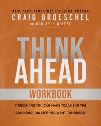  Think Ahead Workbook: The Power of Pre-Deciding for a Better Life 