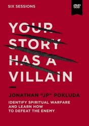  Your Story Has a Villain Video Study: Put on the Armor of God Each Day 