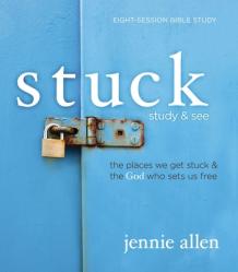  Stuck Bible Study Guide Plus Streaming Video: The Places We Get Stuck and the God Who Sets Us Free 