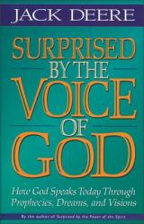  Surprised by the Voice of God: How God Speaks Today Through Prophecies, Dreams, and Visions 