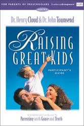  Raising Great Kids for Parents of Preschoolers Participant\'s Guide: A Comprehensive Guide to Parenting with Grace and Truth 