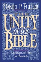  The Unity of the Bible: Unfolding God\'s Plan for Humanity 